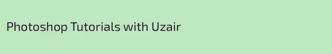 Photoshop Tutorials with Uzair